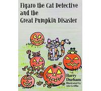 Figaro the Cat Detective and the Great Pumpkin Disaster