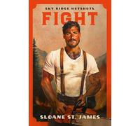Fight: A steamy, second-chance, firefighter romance from the BookTok viral series - a smoking hot read for Valentine's Day: 1 (Sky Ridge Hotshots, 1)