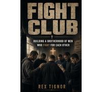 Fight Club: Building a Brotherhood of Men Who Fight for Each Other