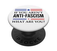 Fight Fascism Resist If You Aren't Anti-Fascism What Are You PopSockets Adhesive PopGrip