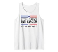 Fight Fascism Resist If You aren't Anti-Fascism What are You Tank Top