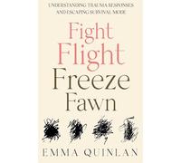 Fight, Flight, Freeze, Fawn: Understanding Trauma Responses and Escaping Survival Mode (2)
