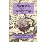 Fight for a Kingdom: Volume 5 (Crown in Conflict Series)