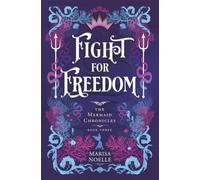 Fight For Freedom: A Forbidden Love, Enemies to Lovers Fantasy Romance Retelling (The Mermaid Chronicles)