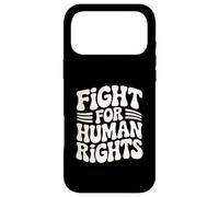 Fight For Human Rights Activism Protest Justice Saying Case for iPhone 17 Pro Max