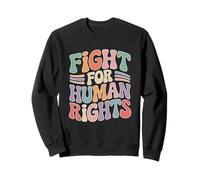 Fight For Human Rights Activism Protest Justice Saying Sweatshirt