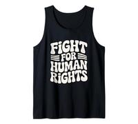 Fight for Human Rights Activism Protest Justice Saying Tank Top