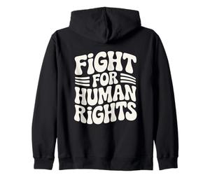 Fight For Human Rights Activism Protest Justice Saying Zip Hoodie