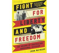 Fight for Liberty & Freedom: The Origins of Australian Aboriginal Activism