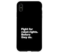 Fight for Robot Rights Before They Do | AI Revolution Humor Case for iPhone XS Max