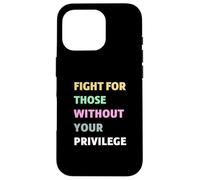 Fight For Those Without Privilege, Civil Rights BLM Case for iPhone 16 Pro