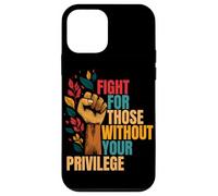 Fight For Those Without Privilege | Civil Rights Case for iPhone 12 mini