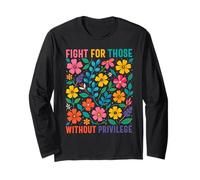 Fight for those without privilege Democrat Liberal Rights Long Sleeve T-Shirt