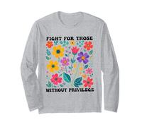 Fight for those without privilege Democrat Liberal Rights Long Sleeve T-Shirt