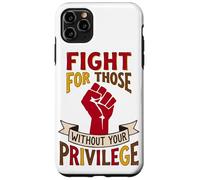Fight for Those Without Privilege Equality Design Case for iPhone 11 Pro Max