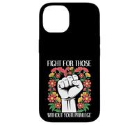 Fight For Those Without Your Privilege Case for iPhone 14