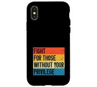 Fight For Those Without Your Privilege Case for iPhone X/XS