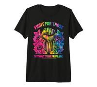 Fight for Those Without Your Privilege Civil Rights Floral Premium T-Shirt