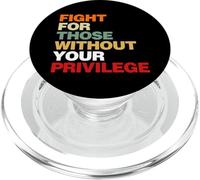 Fight For Those Without Your Privilege Civil Rights PopSockets PopGrip for MagSafe