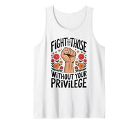 Fight For Those Without Your Privilege Empowerment Activism Tank Top