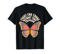 Fight For Those Without Your Privilege Groovy Butterfly T-Shirt