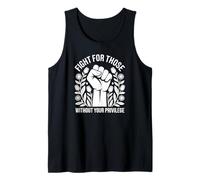 Fight for Those Without Your Privilege Human Rights Equality Tank Top