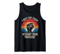 Fight for Those Without Your Privilege Human Rights Equality Tank Top