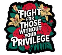 Fight for Those Without Your Privilege Patch 3 Inches Funny Floral, Equality Human Rights Liberal Resist, Iron On/Sew On Embroidery Fabric Applique Patches for Backpack Army Hat, Dog Harness Gifts