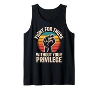 Fight for Those Without Your Privilege Raised Fist Activism Tank Top