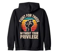 Fight For Those Without Your Privilege Raised Fist Activism Zip Hoodie