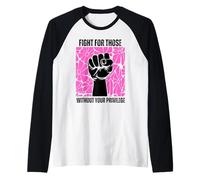 Fight For Those Without Your Privilege Rights Feminist Raglan Baseball Tee