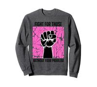 Fight For Those Without Your Privilege Rights Feminist Sweatshirt