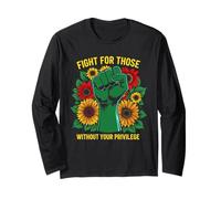 Fight For Those Without Your Privilege Social Activist Long Sleeve T-Shirt