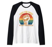 Fight For Those Without Your Privilege Social Activist Raglan Baseball Tee