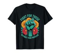 Fight For Those Without Your Privilege Social Activist T-Shirt