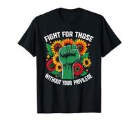 Fight For Those Without Your Privilege Social Activist T-Shirt