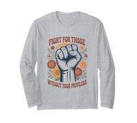 Fight For Those Without Your Privilege Social Equality Long Sleeve T-Shirt