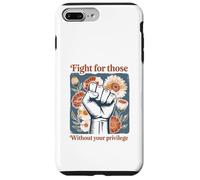 Fight For Those Without Your Privilege Social Justice All Case for iPhone 7 Plus/8 Plus