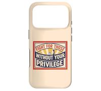 Fight for those without your Privilege Social Justice Case for iPhone 17 Pro