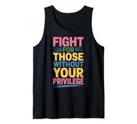 Fight for Those Without Your Privilege, Social Justice Tank Top