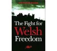 Fight for Welsh Freedom, The (It's Wales)