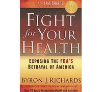 Fight for Your Health: Exposing the FDA's Betrayal of America