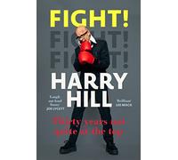 Fight! : Harry Hill's hilarious journey from junior doctor to comedy legend - perfect for fans of THE HARRY HILL SHOW