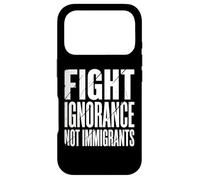 Fight Ignorance Not Immigrants Case for iPhone 17 Pro