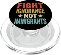 Fight Ignorance Not Immigrants PopSockets PopGrip for MagSafe