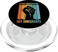 Fight Ignorance Not Immigrants PopSockets PopGrip for MagSafe
