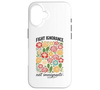 Fight Ignorance Not Immigrants Rights Protest Activist March Case for iPhone 16