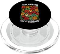 Fight Ignorance Not Immigrants Rights Protest Activist March PopSockets PopGrip for MagSafe
