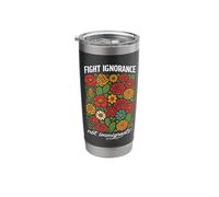 Fight Ignorance Not Immigrants Rights Protest Activist March Stainless Steel Insulated Tumbler