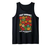 Fight Ignorance Not Immigrants Rights Protest Activist March Tank Top